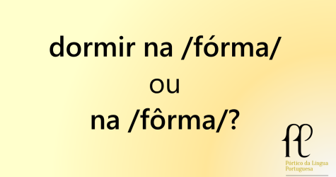 estar a dormir na /fórma/