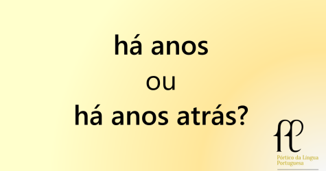 há anos ou há anos atrás?